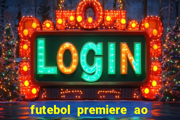 futebol premiere ao vivo gratis